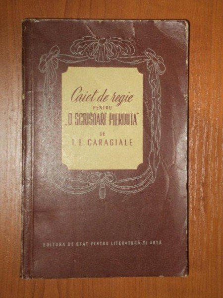 CAIET DE REGIE PENTRU O SCRISOARE PIERDUTA de I.L.CARAGIALE