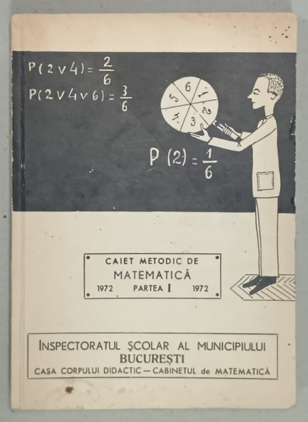 CAIET METODIC DE MATEMATICA , PARTEA I , 1972