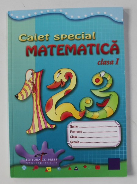 CAIET SPECIAL : MATEMATICA , CLASA I editat de COSTIN DIACONESCU , 2010