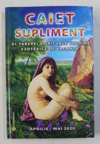 CAIET SUPLIMENT AL TABEREI SPIRITUALE YOGHINE EZOTERICE DE VACANTA , APRILIE - MAI , 2020