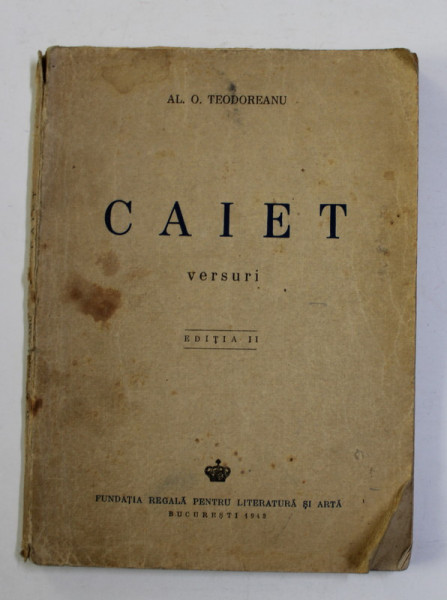 CAIET VERSURI de AL.O.TEODOREANU EDITIA  A II A 1943 , COPERTA USOR UZATA