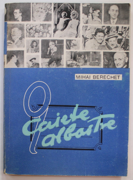 CAIETE ALBASTRE de MIHAI BERECHET , BLOCK - NOTES , 1983