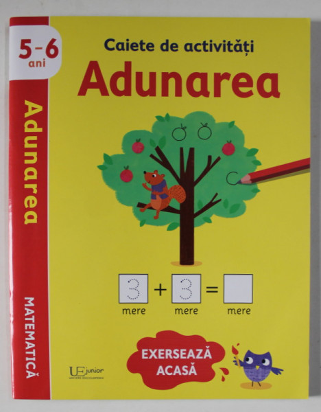CAIETE DE ACTIVITATI , MATEMATICA , ADUNAREA , 5 - 6 ANI , text de HOLLY BATHIE , ilustratii de MADDIE FROST , 2023