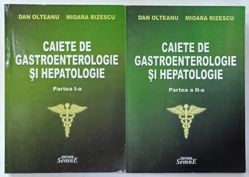 CAIETE DE GASTROENTEROLOGIE SI HEPATOLOGIE ,  VOLUMELE I - II de DAN OLTEANU si MIOARA RIZESCU , 2008 , DEDICATIE *