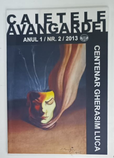 CAIETELE AVANGARDEI , ANUL I , NR. 2 : CENTENAR GHERASIM LUCA  , 2013