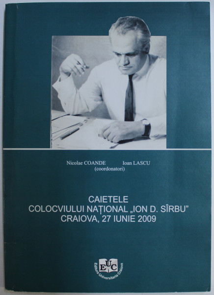 CAIETELE COLOCVIULUI NATIONAL " ION D. SIRBU " CRAIOVA , 27 IUNIE 2009 de NICOLAE COANDE , IOAN LASCU