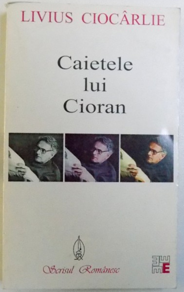 CAIETELE LUI CIORAN de LIVIUS CIOCARLIE , 1999