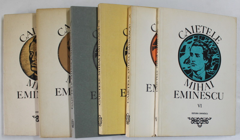 CAIETELE MIHAI EMINESCU , VOLUMELE I - VI , studii , articole , note , documente , iconografie si bibliografie prezentate de MARIN BUCUR , 1972 - 1985