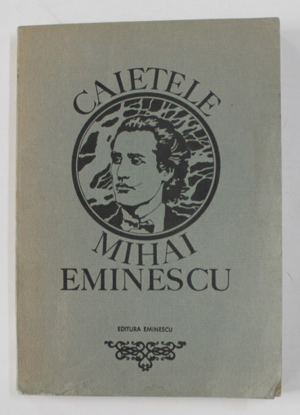 CAIETELE MIHAI EMINESCU , VOLUMUL III , 1975