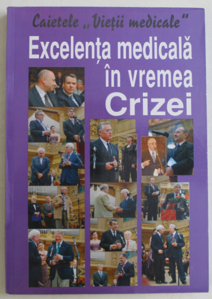 CAIETELE VIETII MEDICALE , EXCELENTA MEDICALA IN VREMEA CRIZEI , 2010