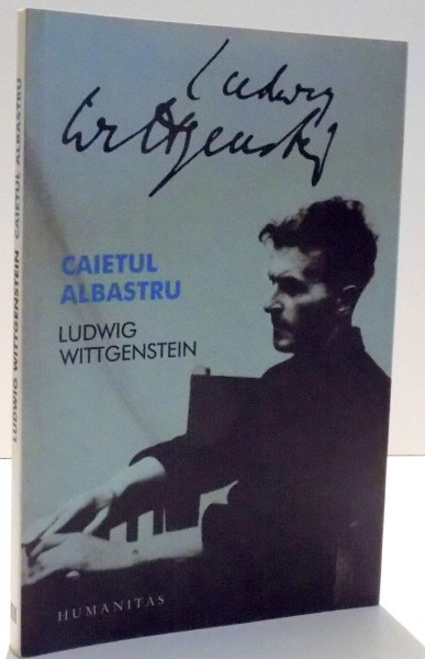 CAIETUL ALBASTRU de LUDWIG WITTGENSTEIN , 2013