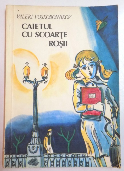 CAIETUL CU SCOARTE ROSII de VALERI VOSKOBOINIKOV , 1983 , ILUSTRATII de VALERI IURLOV