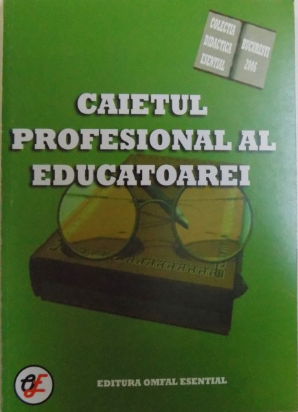 CAIETUL PROFESIONAL AL EDUCATOAREI de CATALANO HORATIU, BOLTEANU SILVIA , 2006