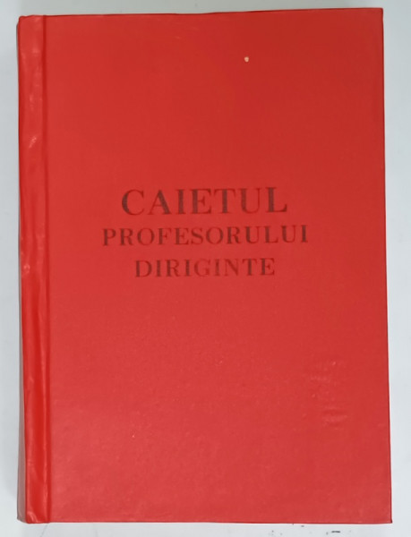 CAIETUL PROFESORULUI DIRIGENTE de RODICA DRAGU ...MARIAN BALTATU  , 1986