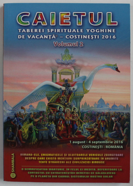 CAIETUL TABEREI SPIRITUALE YOGHINE DE VACANTA , COSTINESTI 2016 , VOLUMUL II. de GREGORIAN BIVOLARU , 2016