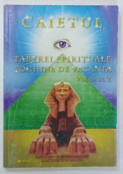 CAIETUL TABEREI SPIRITUALE YOGHINE DE VACANTA , VOLUMUL 2 , COSTINESTI , AUG. - SEPT . 2011
