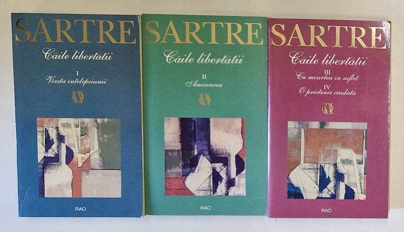 CAILE LIBERTATII , VOLUMELE I - III de JEAN - PAUL SARTRE , 1999 - 2000