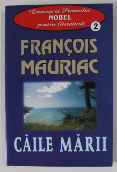 CAILE MARII de FRANCOIS MAURIAC , ANII '90