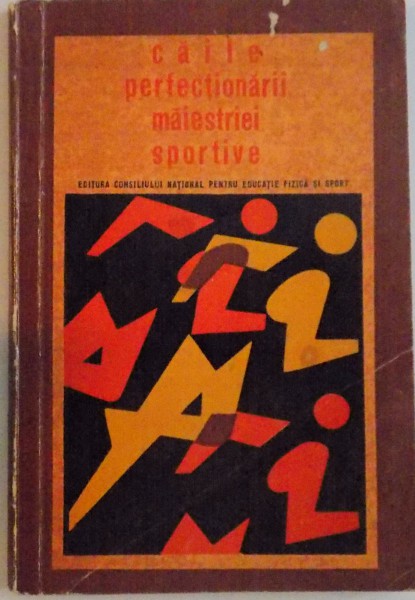 CAILE PERFECTIONARII MAIESTRIEI SPORTIVE de A.G. IVANIN, 1968