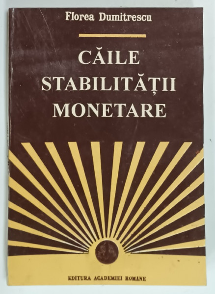 CAILE STABILITATII MONETARE de FLOREA DUMITRESCU , 1993
