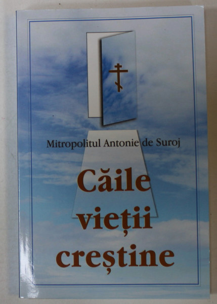 CAILE VIETII CRESTINE de MITROPOLITUL ANTONIE DE SUROJ , 2020