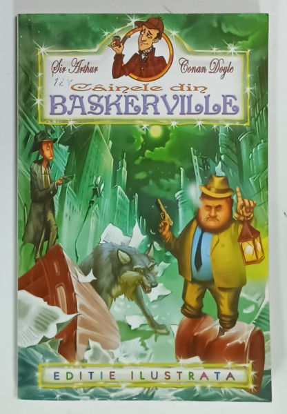 CAINELE DIN BASKERVILLE de SIR ARTHUR CONAN DOYLE , EDITIE ILUSTRATA , ANII '90