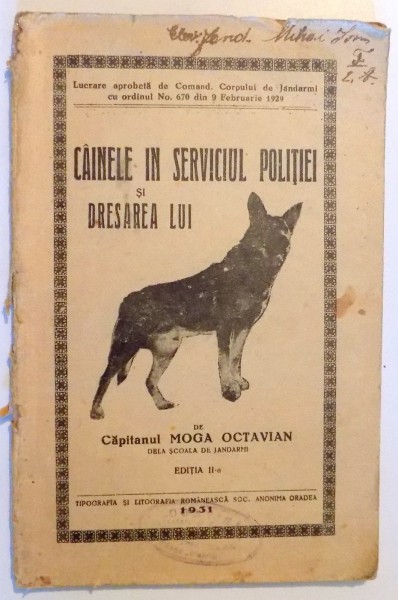CAINELE IN SERVICIUL POLITIEI SI DRESAREA LUI de MOGA OCTAVIAN , EDITIA A II A , 1931