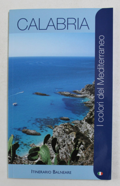 CALABRIA , - I COLORI DEL MEDITERRANEO , GHID TURISTIC , ANII ' 2000