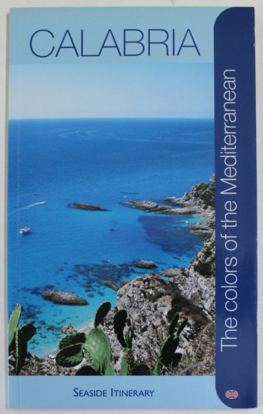 CALABRIA , THE COLORS OF THE MEDITERRANEAN , ALBUM DE PREZENTARE TURISTICA , ANII '2000