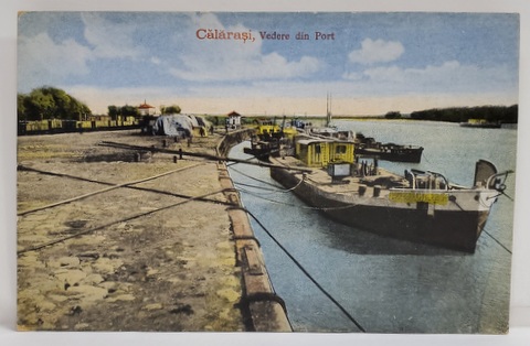 CALARASI , VEDERE DIN PORT , VASE ANCORATE , CARTE POSTALA , INCEPUTUL SEC. XX