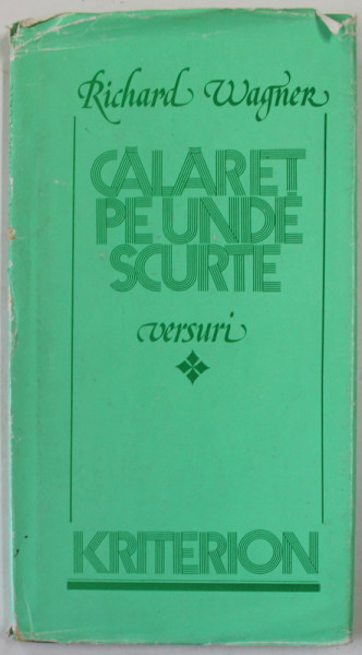 CALARET PE UNDE SCURTE , VERSURI de RICHARD WAGNER , 1984