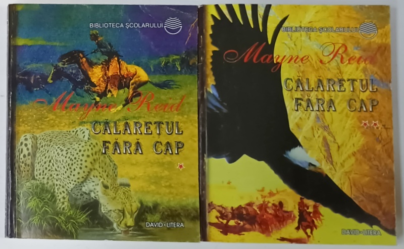 CALARETUL FARA CAP de MAYNE REID , VOLUMELE I - II , 1998