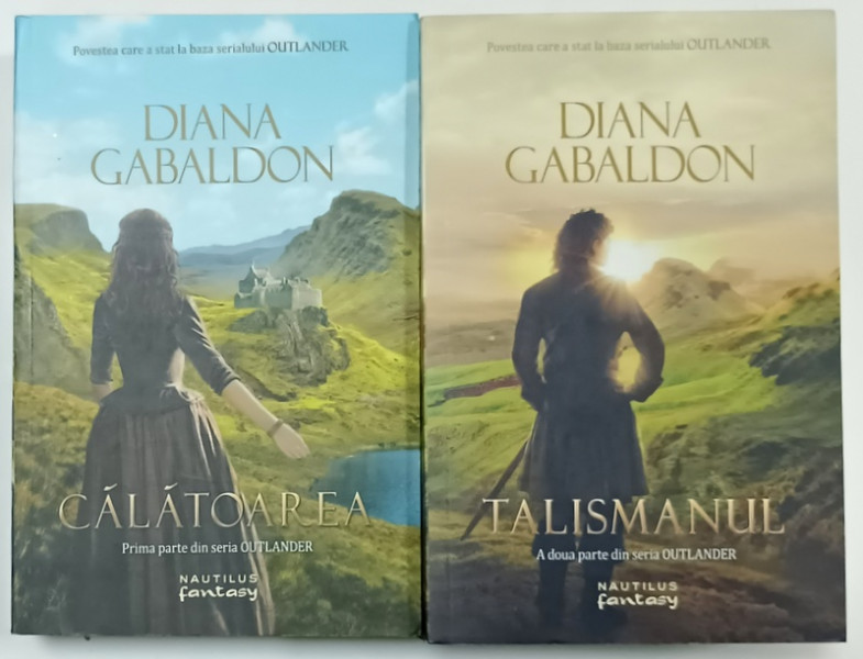 CALATOAREA / TALISMANUL , SERIA ' OUTLANDER ' , PRIMA SI A DOUA PARTE , 2 VOLUME de DIANA  GABALDON , 2015