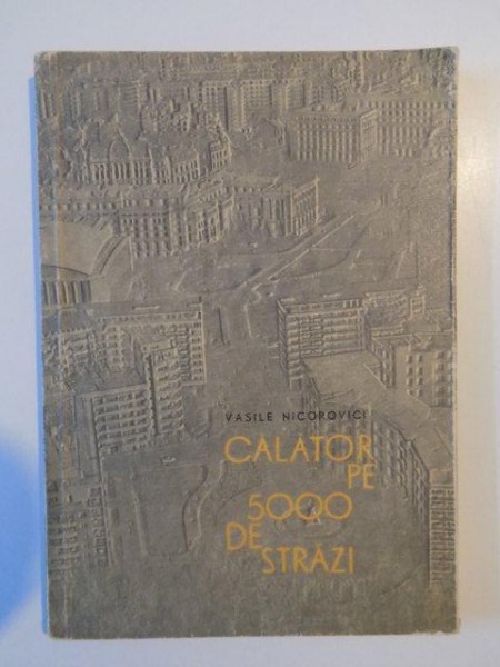 CALATOR PE 5000 DE STRAZI de VASILE NICOROVICI  , 1965