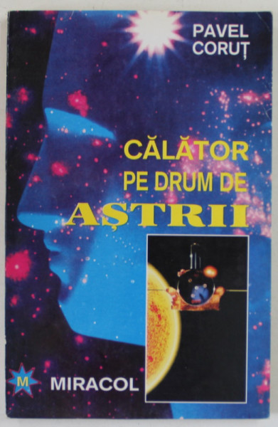CALATOR PE DRUM DE ASTRII de PAVEL CORUT , 1994