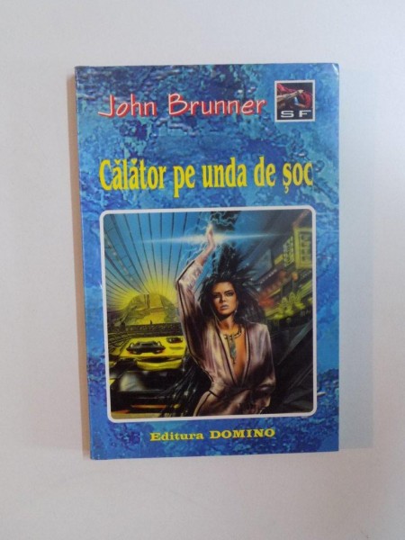 CALATOR PE UNDA DE SOC de JOHN BRUNNER , 1997