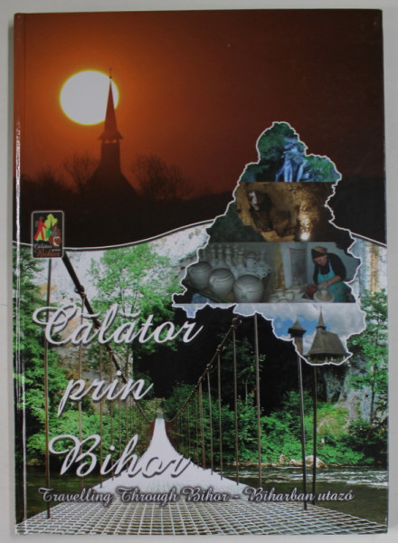 CALATOR PRIN BIHOR , ALBUM DE PREZENTARE TURISTICA , TEXT IN ROMANA - ENGLEZA - MAGHIARA  , ANII '2000