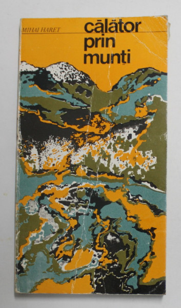 CALATOR PRIN MUNTI de MIHAI HARET , 1976