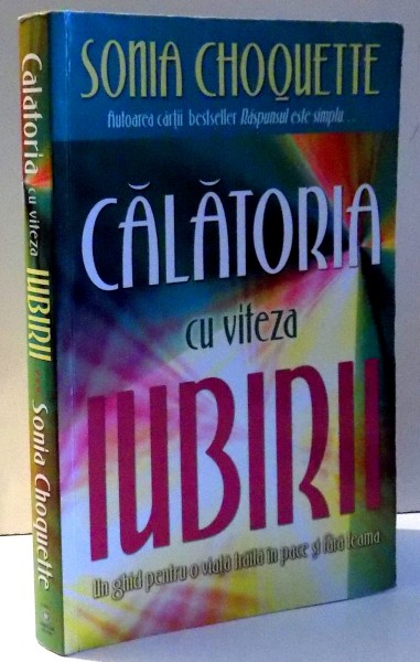 CALATORIA CU VITEZA IUBIRII de SONIA CHOQUETTE , 2011 * PREZINTA HALOURI DE APA