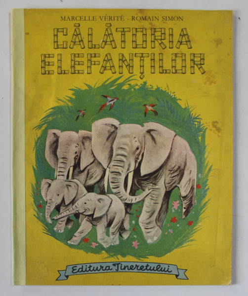 CALATORIA ELEFANTILOR ,1968, ILUSTRATII DE ROMAIN SIMON