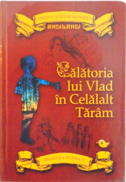 CALATORIA LUI VLAD IN CELALALT TARAM de SANZIANA POPESCU, 2008