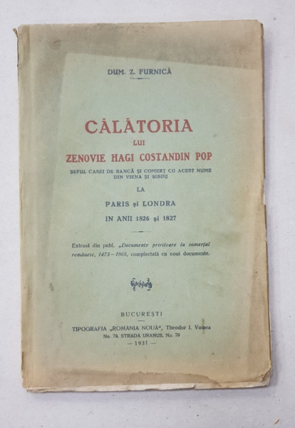 CALATORIA LUI ZENOVIE HAGI CONSTANDIN POP LA PARIS ŞI LONDRA ÎN ANII 1826 ŞI 1827 - BUCURESTI, 1931