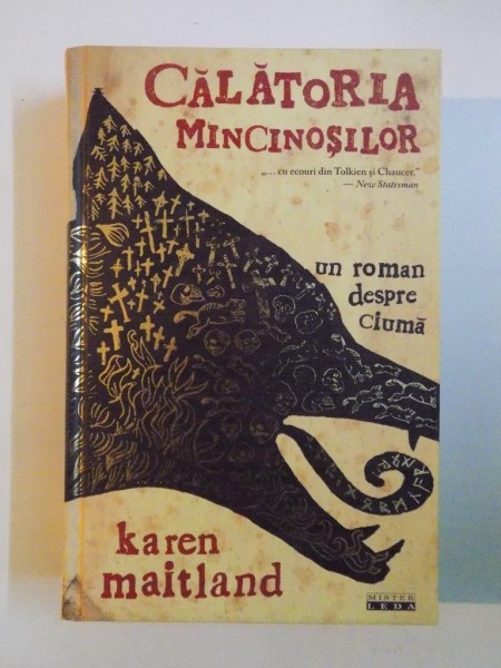 CALATORIA MINCINOSILOR , UN ROMAN DESPRE CIUMA de KAREN MAITLAND 2010
