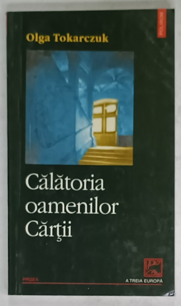 CALATORIA  OAMENILOR CARTII de OLGA TOKARCZUK , 2001