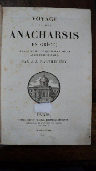 Calatoria tanarului Anacharsis in Grecia par J. J. Barthelemy, Paris 1839