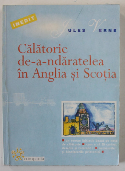CALATORIE DE -A - NDARATELEA IN ANGLIA SI SCOTIA de JULES VERNE , 1999