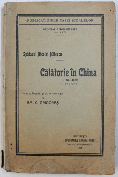 CALATORIE IN CHINA ( 1675 - 1677)  de SPATARUL NICOLAE MILESCU , 1926