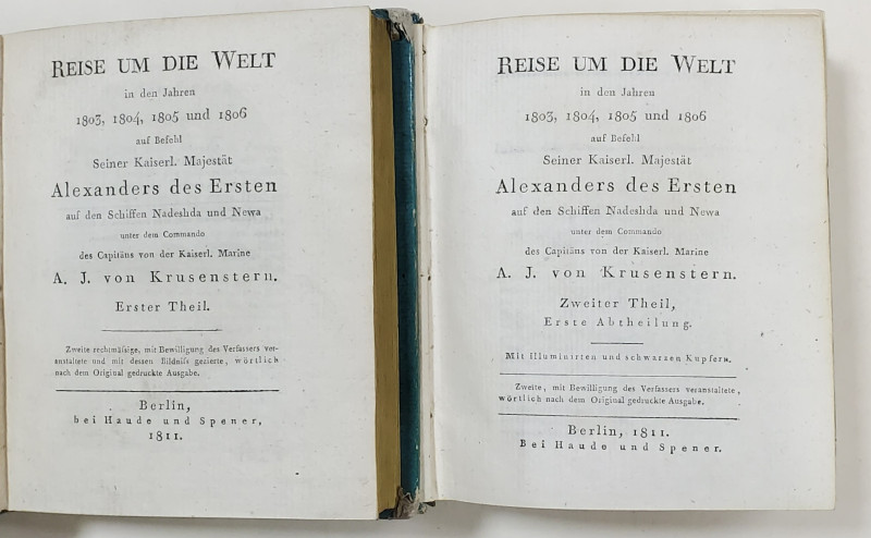 CALATORIE IN JURUL LUMII DIN ORDINUL MAJESTATII SALE IMPERIALE ALEXANDRU I. ( REISE UM DIE WELT IN DEN JAHR 1803, 1804, 1805 , und  1806  ) von ADAM JOHANN von KRUSENSTERN , 2 VOLUME , BERLIN , 1811