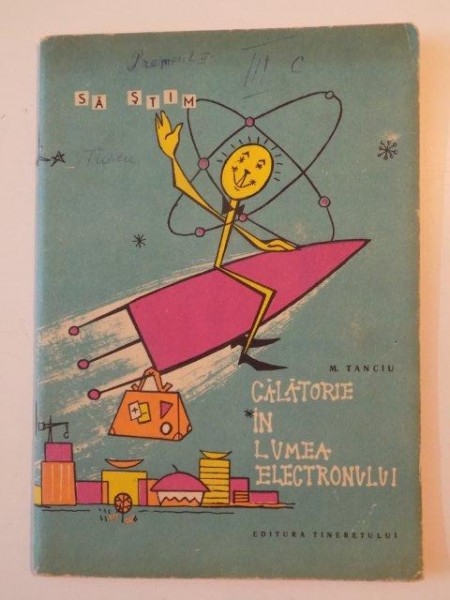 CALATORIE IN LUMEA ELECTRONULUI de M. TANCIU , 1963