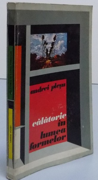 CALATORIE IN LUMEA FORMELOR  de ANDREI PLESU , 1974